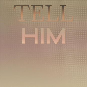 Various Artist - Tell Him