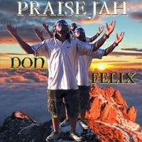 Don Felix - Praise Jah