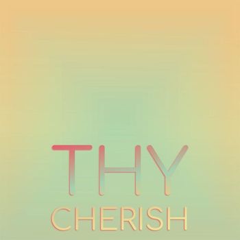 Various Artists - Thy Cherish