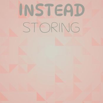 Various Artists - Instead Storing