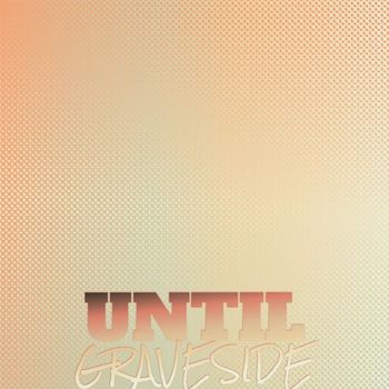 Various Artists - Until Graveside
