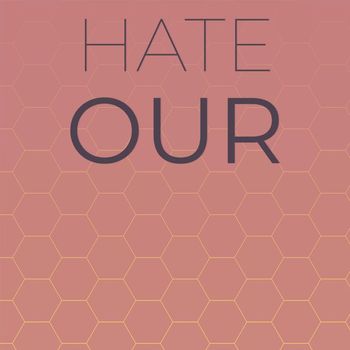 Various Artists - Hate Our
