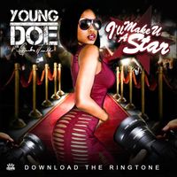 Young Doe - I'll Make U a Star