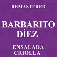 Barbarito Diez - Ensalada criolla (Remastered)