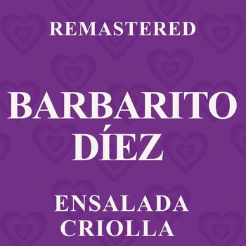 Barbarito Diez - Ensalada criolla (Remastered)