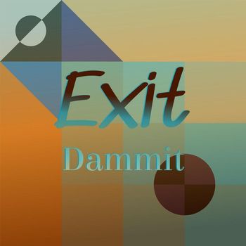 Various Artists - Exit Dammit