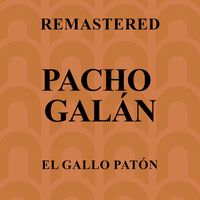 Pacho Galán - El Gallo Patón (Remastered)