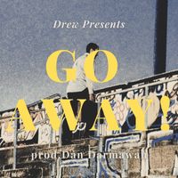 Drew - Go Away!