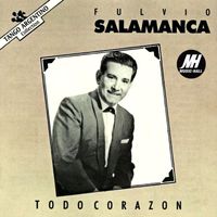 Fulvio Salamanca - Todo Corazón