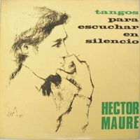 Hector Maure - Tangos Para Escuchar En Silencio