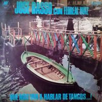 José Basso featuring Floreal Ruiz - Qué Nos Van A Hablar De Tangos…!