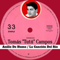 Tomás Campos - Anillo De Humo / La Canción Del Río