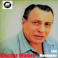 Hector Maure - Los mareados