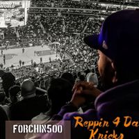 Forchin500 - Reppin 4 Da Knicks