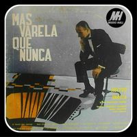 Héctor Varela - Más Varela Que Nunca