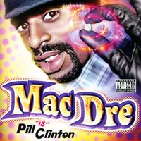 Mac Dre - Mac Dre "Is" Pill Clinton