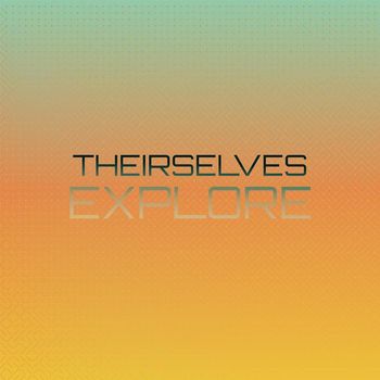 Various Artists - Theirselves Explore
