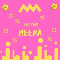 Catchy - Meera