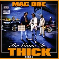 Mac Dre - The Game Is... Thick - Part 2
