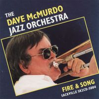 The Dave McMurdo Jazz Orchestra - Fire & Song