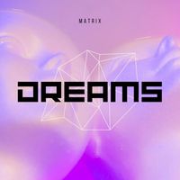 Matrix - Dreams