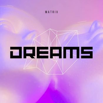 Matrix - Dreams