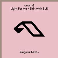 anamē - Light For Me / Sirin