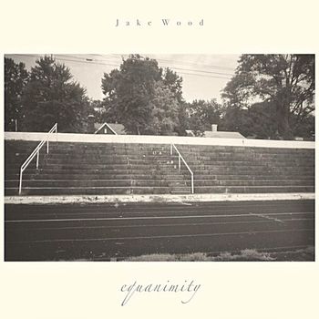 Jake Wood - Equanimity