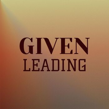 Various Artists - Given Leading