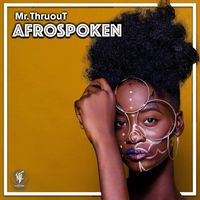 Mr. ThruouT - AfroSpoken