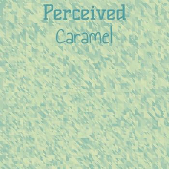 Various Artists - Perceived Caramel