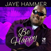 Jaye Hammer - Be Happy