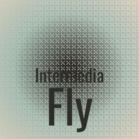 Various Artists - Intermedia Fly