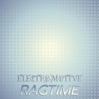 Various Artists - Electromotive Ragtime
