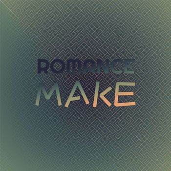 Various Artists - Romance Make