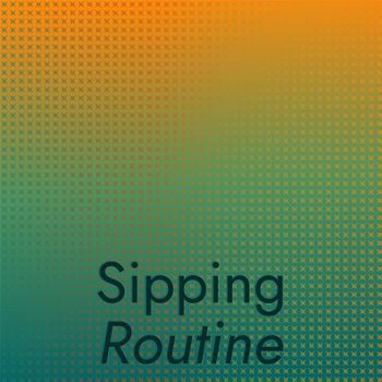 Various Artists - Sipping Routine