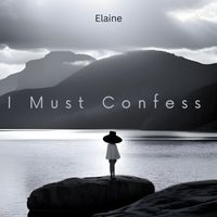 Elaine - I Must Confess