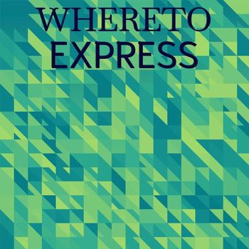 Various Artists - Whereto Express