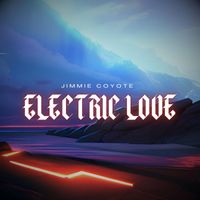 Jimmie Coyote - Electric Love