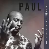 Paul - How Could I