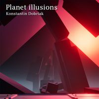 Konstantin Dobriak - Planet illusions