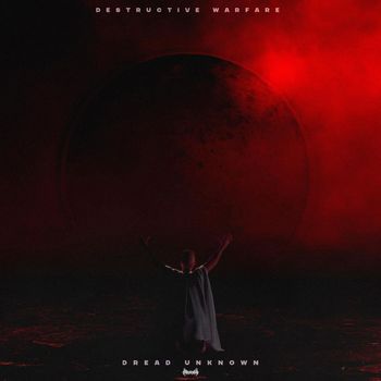 Dread Unknown - Destructive Warfare