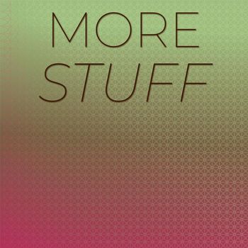 Various Artists - More Stuff