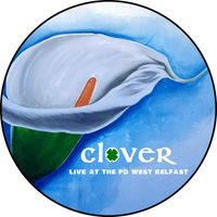 Clover - Clover (Live at the PD West Belfast)
