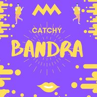 Catchy - Bandra