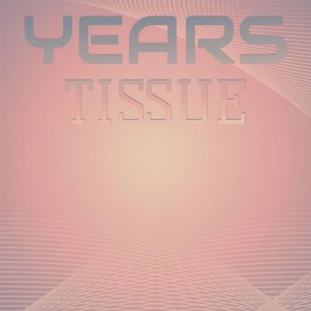 Various Artists - Years Tissue