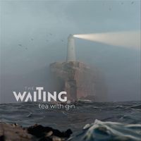 The Waiting - Tea with Gin