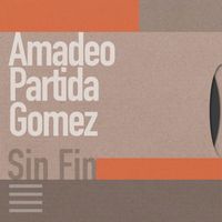 Amadeo Partida Gomez - Sin Fin