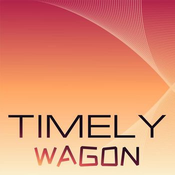 Various Artists - Timely Wagon