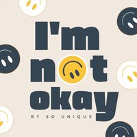 Sounique - I'm Not Okay (Explicit)